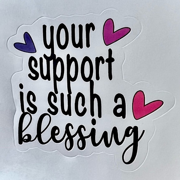 Your Support Is Such A Blessing Stickers - Picture 1 of 5